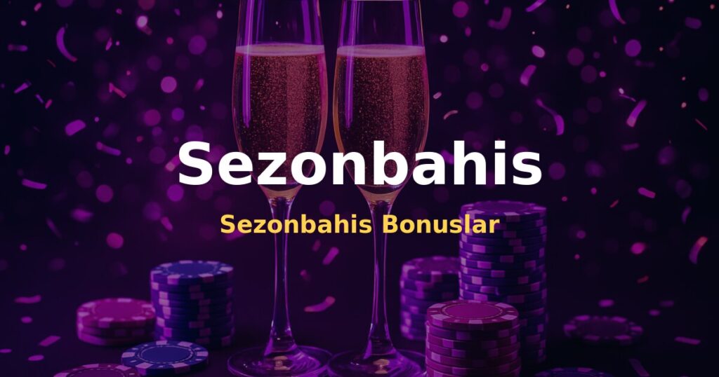 Sezonbahis Bonuslar - Sezonbahis